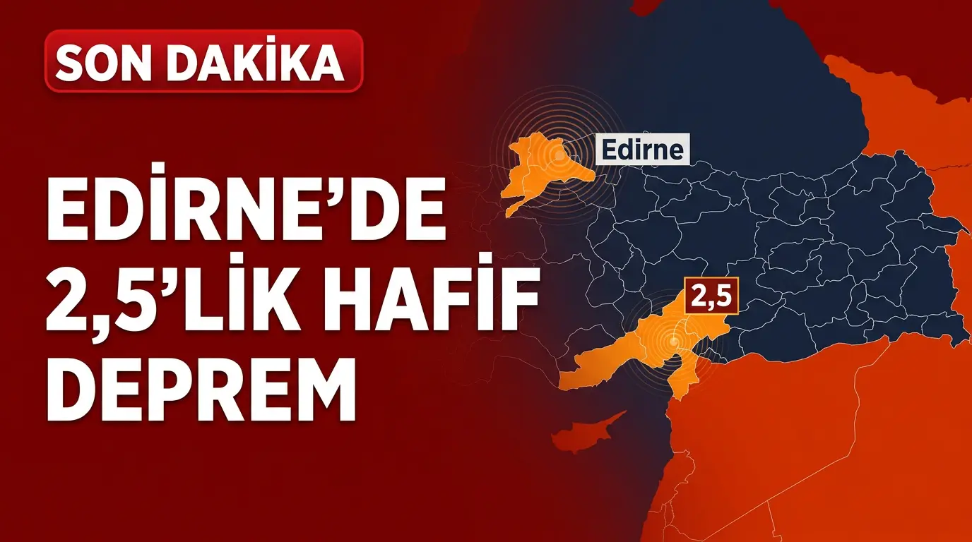 Edirne Yakınlarında 2.5 Büyüklüğünde Deprem: Son Durum ve Detaylar