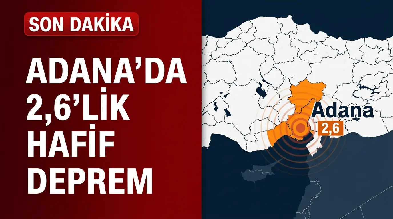 Adana Deprem Haberi: Sazak-Yahyalı'da 2.6 Büyüklüğünde Sarsıntı