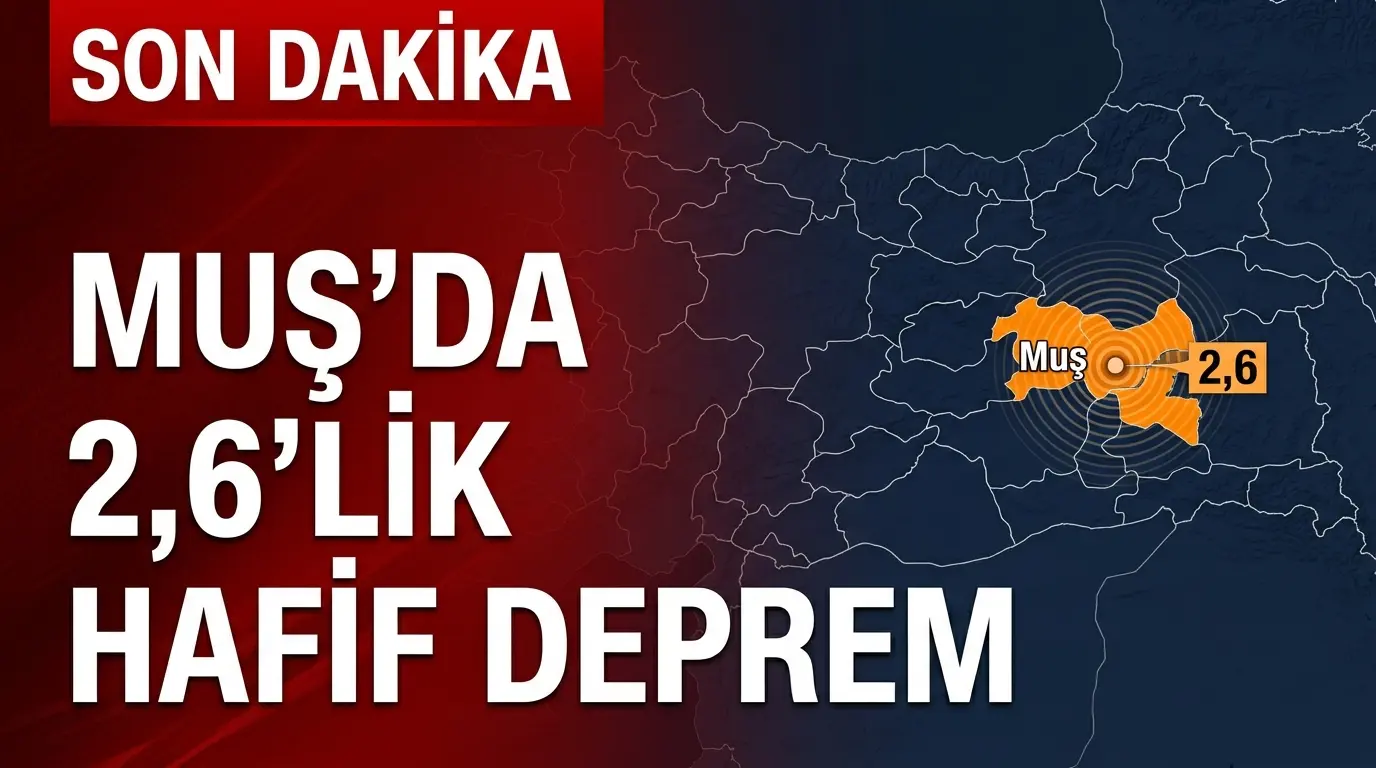 Son Dakika: Muş ve Erzurum Sınırında 2.6 Büyüklüğünde Deprem