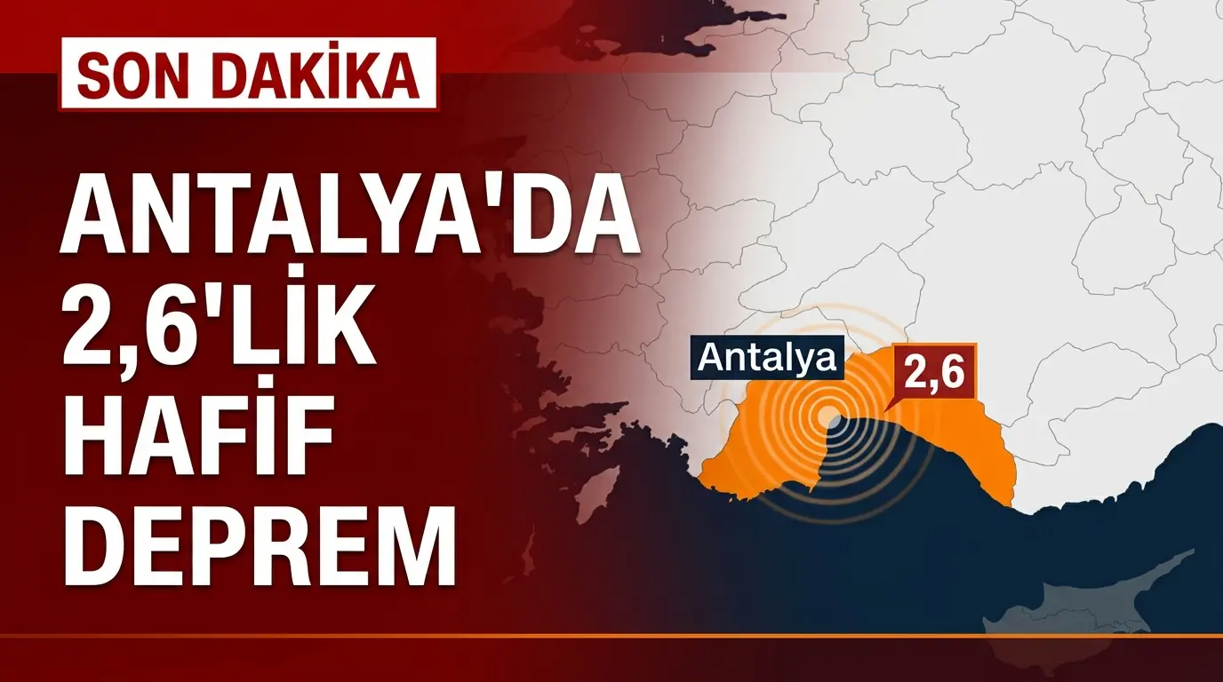 Antalya Depremi Son Dakika: Antalya Körfezi'nde 2.6 Sarsıntı